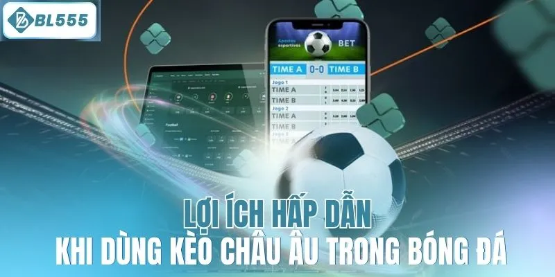 Kèo Châu Âu – Giải Thích Kèm Chiến Lược Cá Cược Thắng Lợi - mitx.mom
