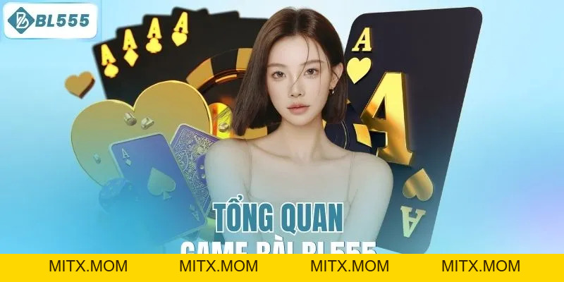 Game Bài BL555 – Sân Chơi Uy Tín, Đổi Thưởng Cao & Nhanh - mitx.mom