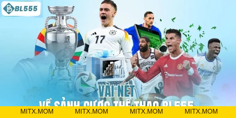 Thể thao BL555: Sân chơi cá cược trực tuyến uy tín - mitx.mom